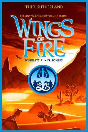 [Wings of Fire: Winglets 01] • Prisoners